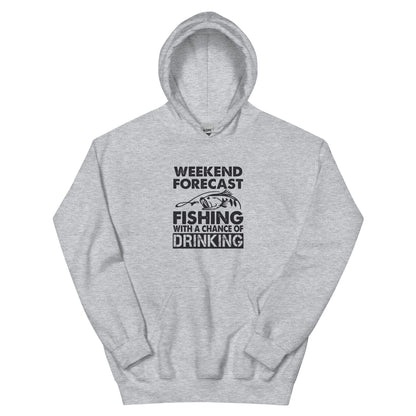 Weekend Forecast: Fishing with a Chance of Drinking Unisex Hoodie
