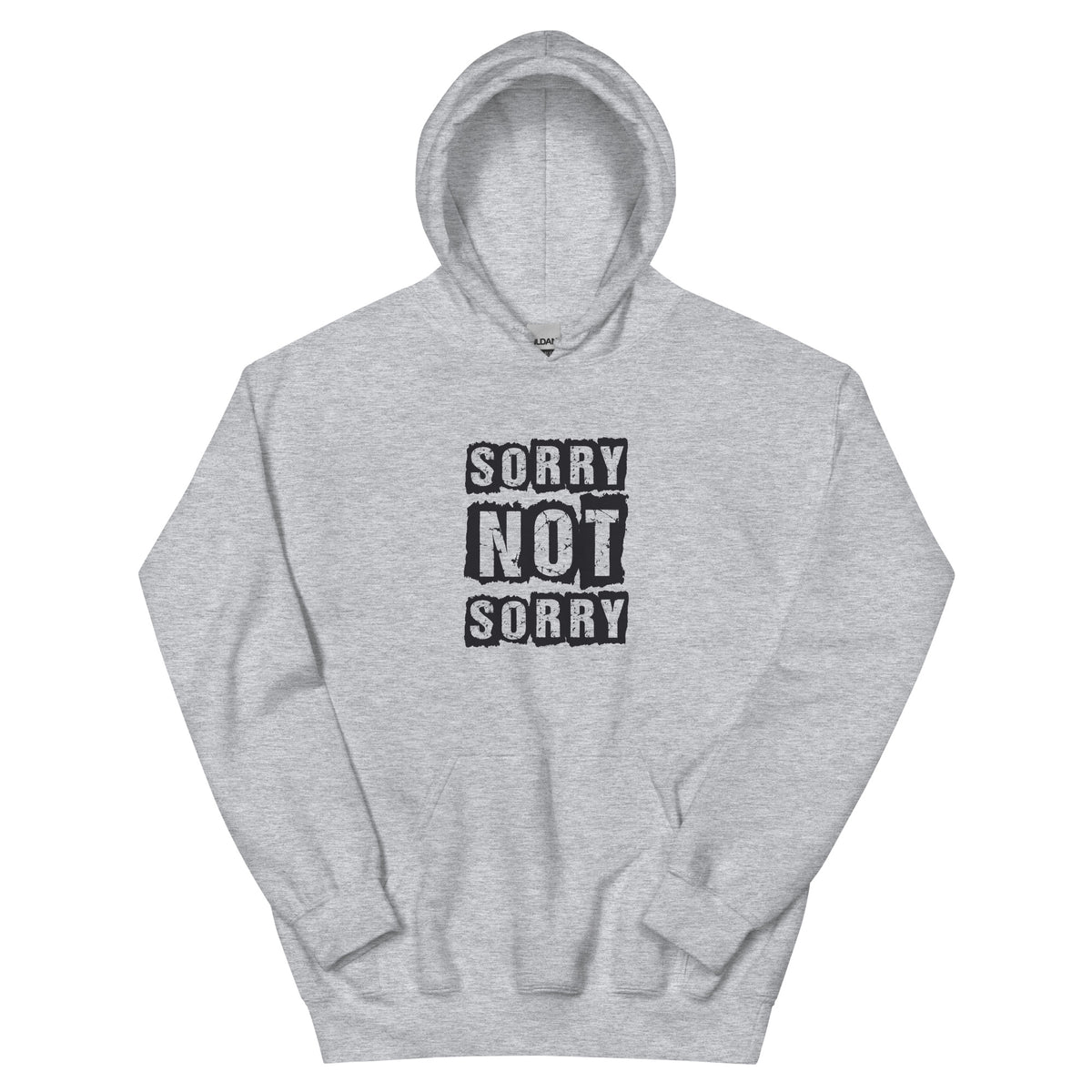 Sorry Not Sorry Unisex Hoodie