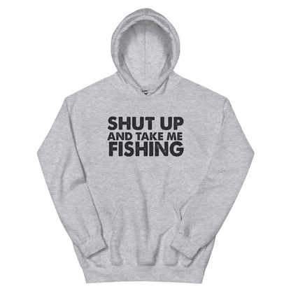 Shut Up and Take Me Fishing Unisex Hoodie