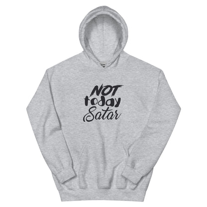 Not Today Satan Unisex Hoodie