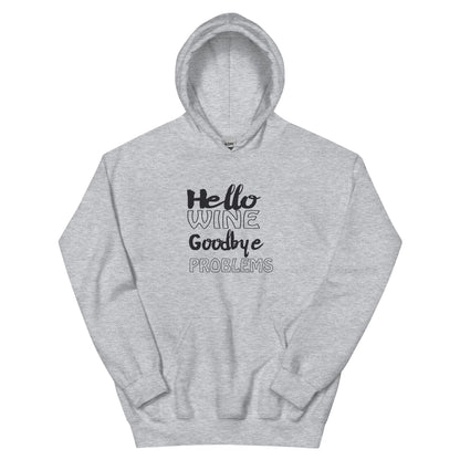 Hello Wine, Goodbye Problems Unisex Hoodie