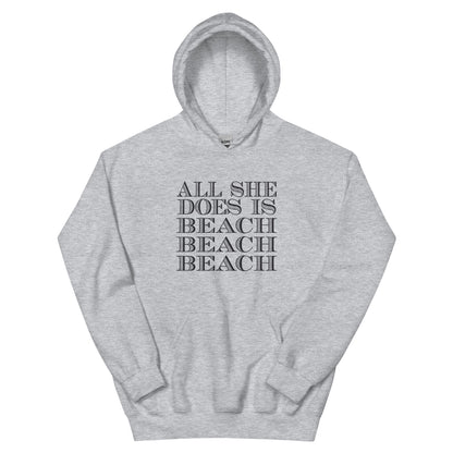 All She Does Is Beach Beach Beach Unisex Hoodie
