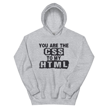 You Are the CSS to My HTML Unisex Hoodie
