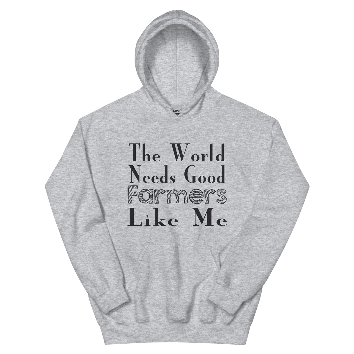 The World Needs Good Farmers Like Me Unisex Hoodie