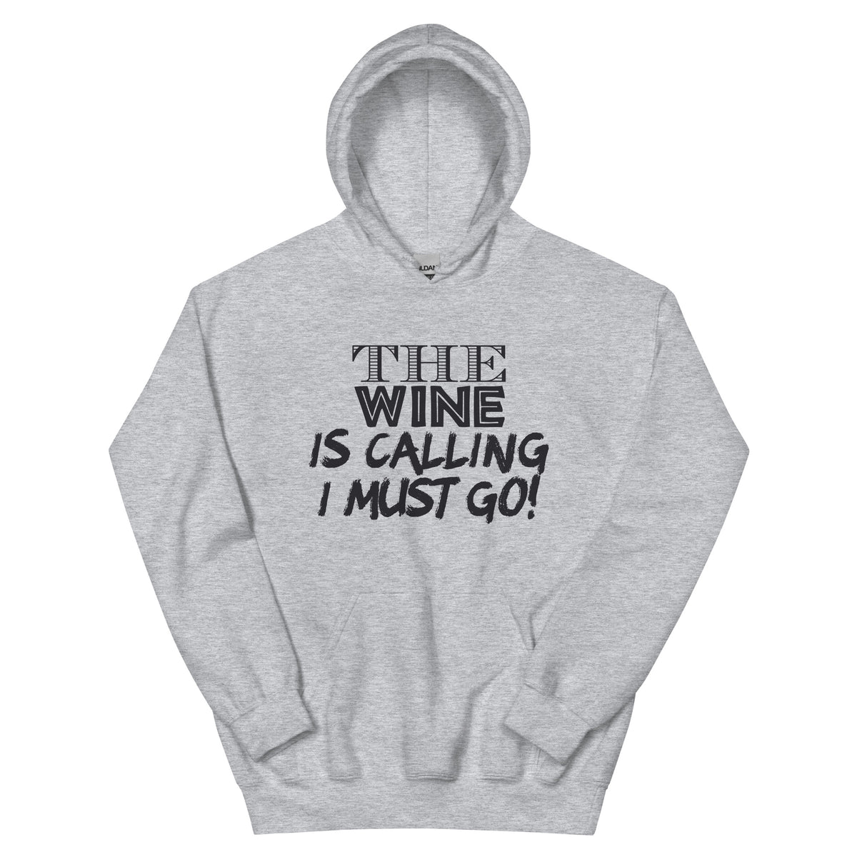 The Wine Is Calling, I Must Go Unisex Hoodie