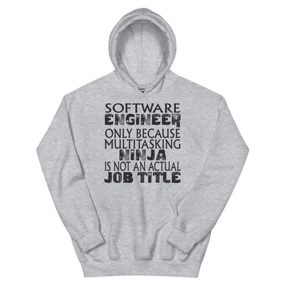 Software Engineer: Multitasking Ninja Is Not an Actual Job Title Unisex Hoodie