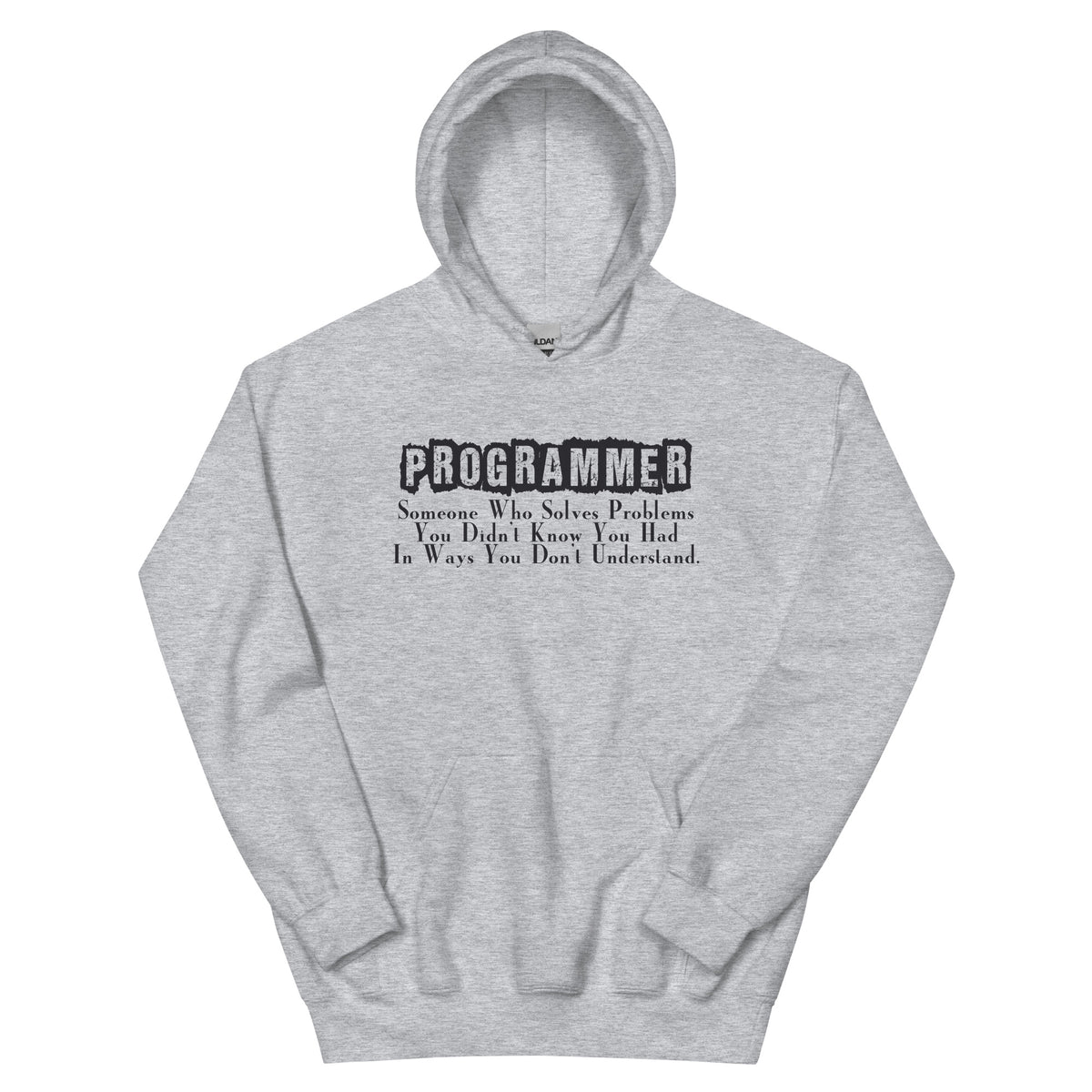 Programmer: Someone Who Solves Problems You Didn't Know You Had Unisex Hoodie
