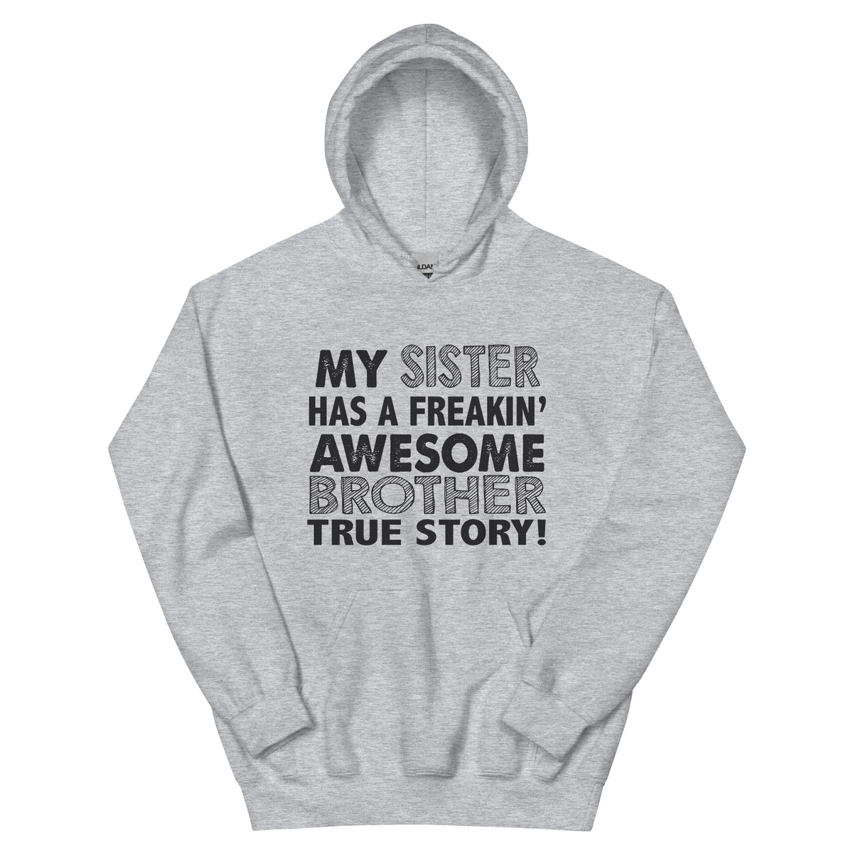 My Sister Has a Freakin' Awesome Brother Unisex Hoodie