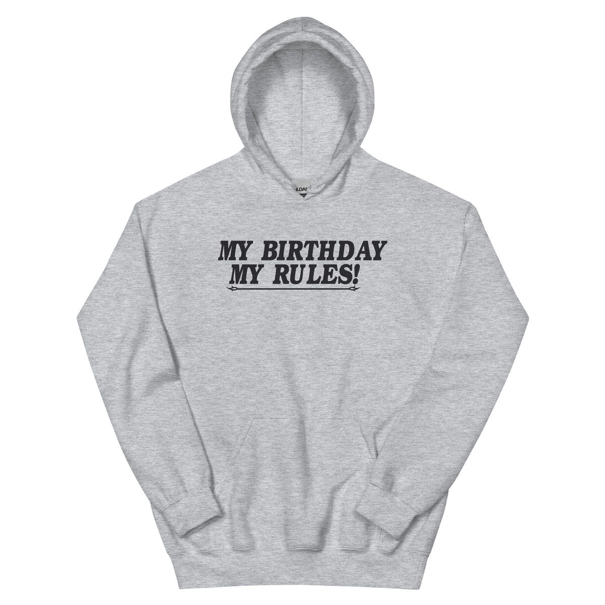 My Birthday, My Rules Unisex Hoodie