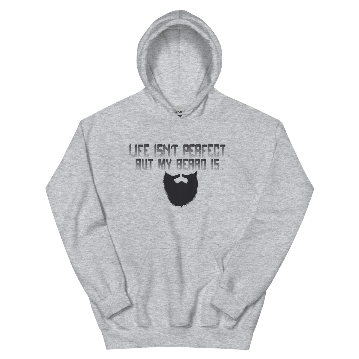 Life Isn't Perfect but My Beard Is Unisex Hoodie