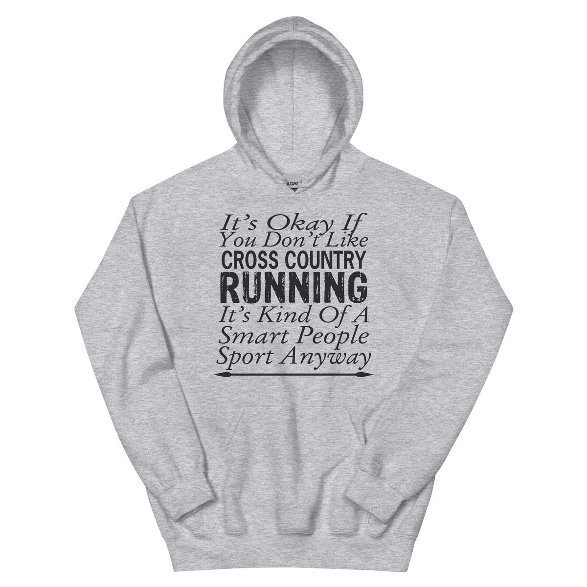 It's Okay If You Don't Like Cross Country Running Unisex Hoodie