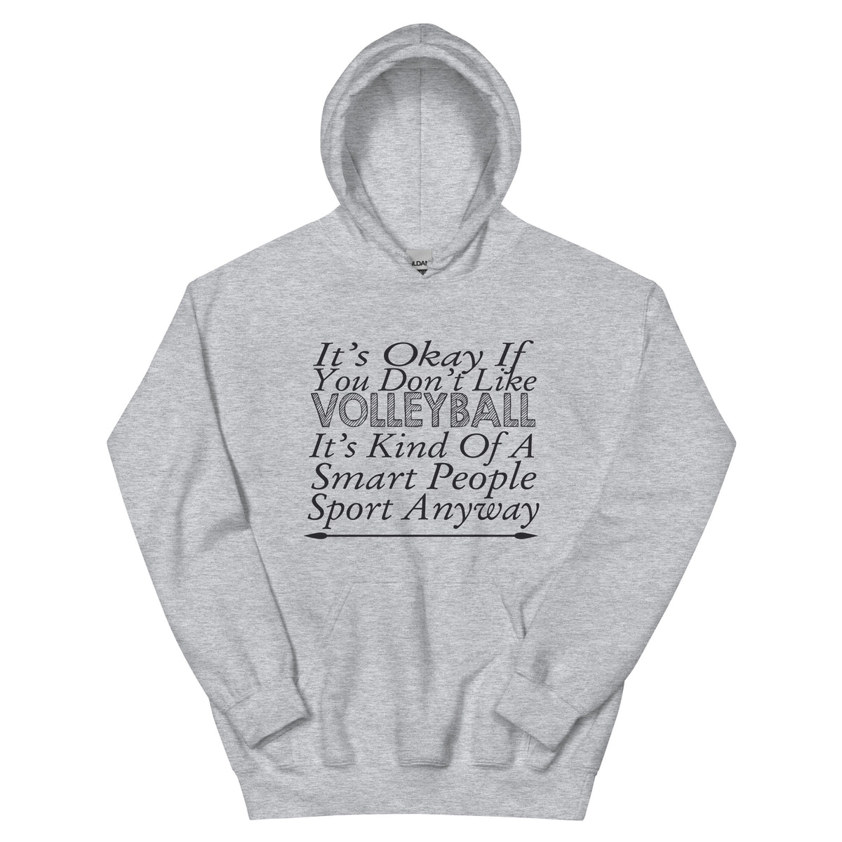 It's Okay If You Don't Like Volleyball Unisex Hoodie