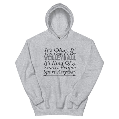 It's Okay If You Don't Like Volleyball Unisex Hoodie