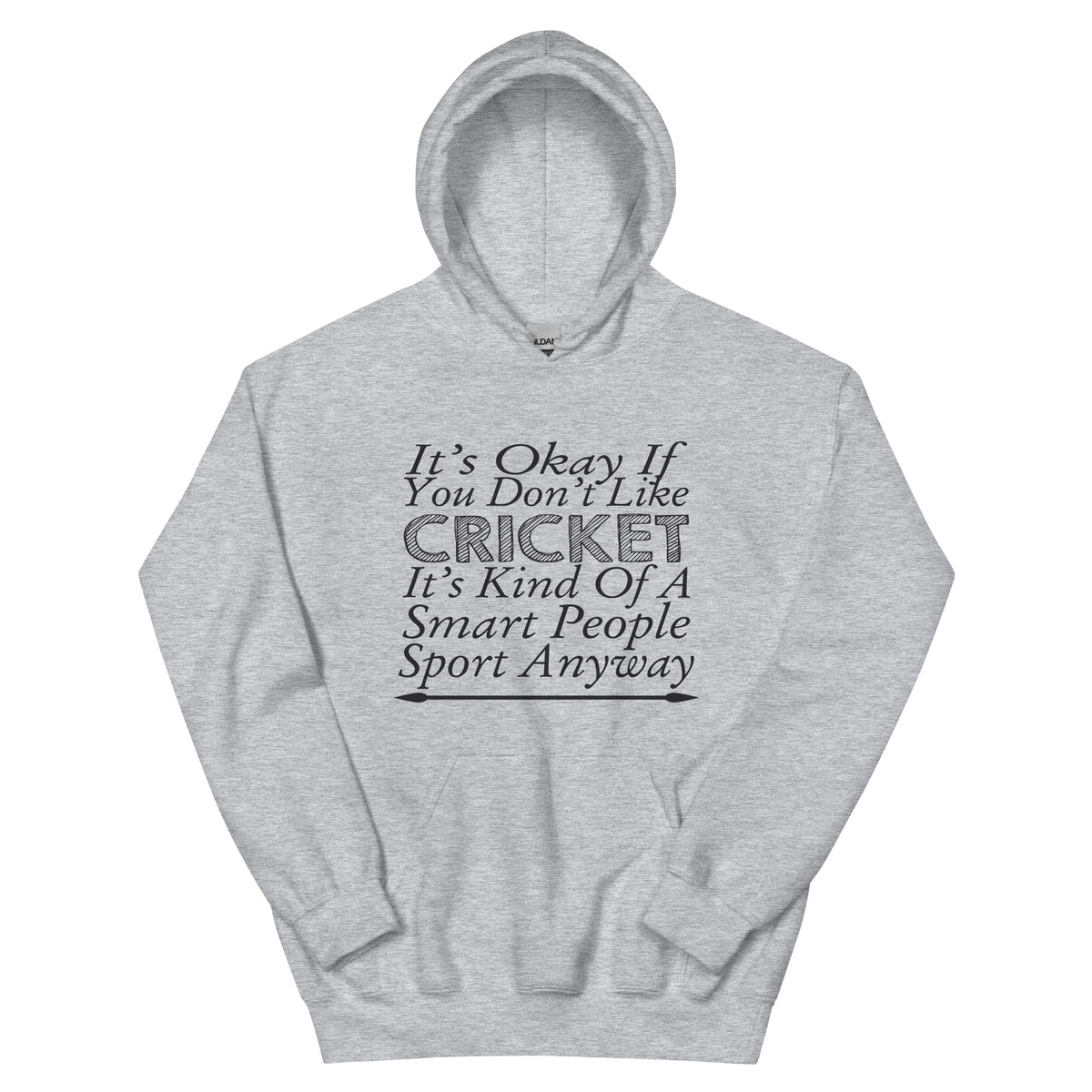 It's Okay If You Don't Like Cricket Unisex Hoodie