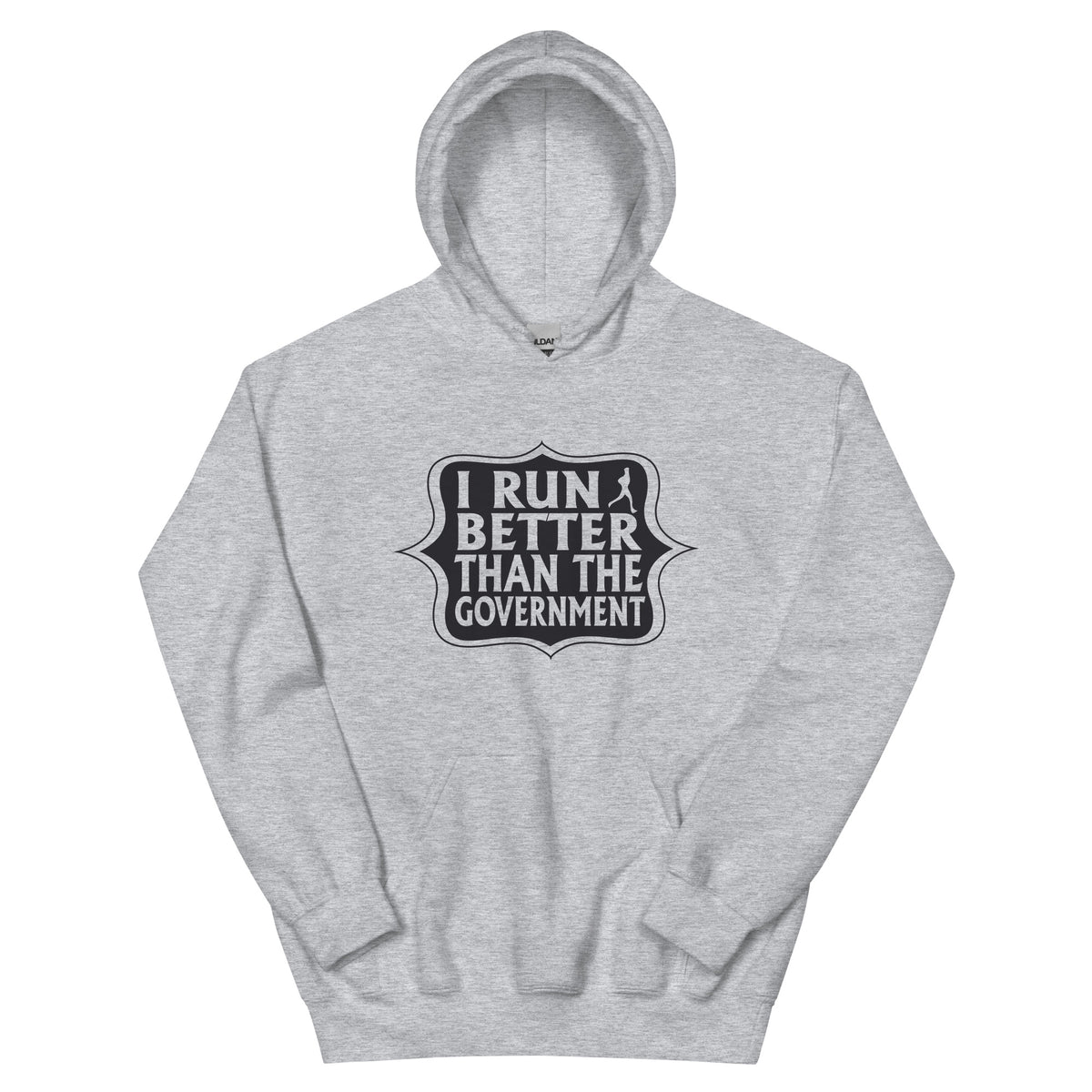 I Run Better Than the Government Unisex Hoodie