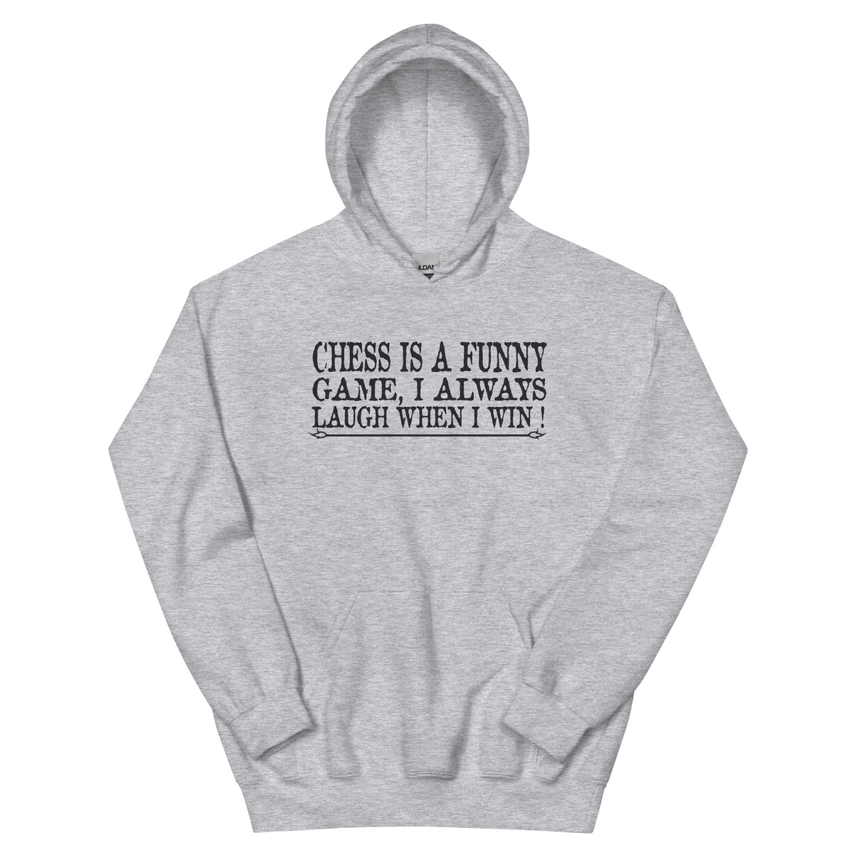 Chess Is a Funny Game, I Always Laugh When I Win Unisex Hoodie