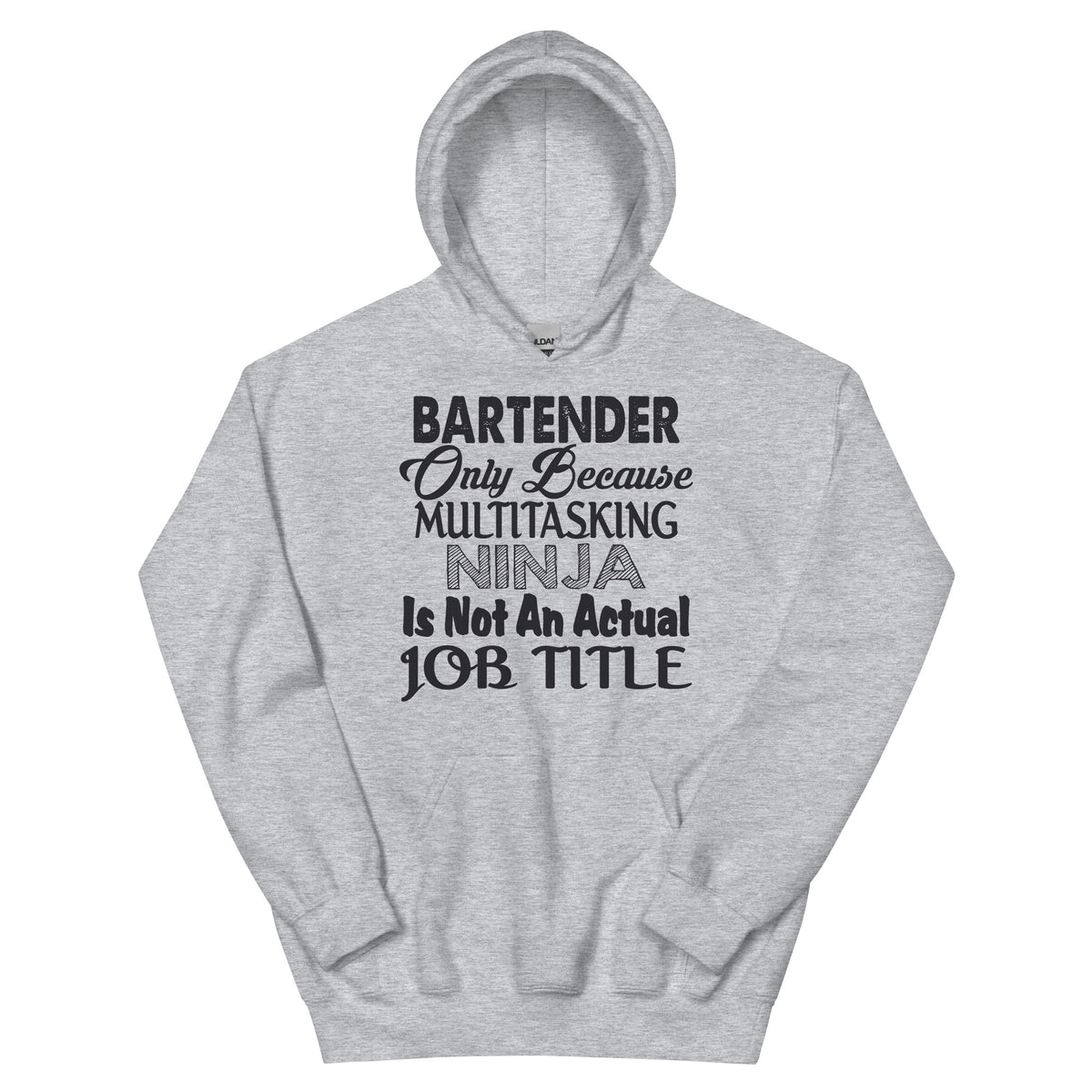 Bartender: Multitasking Ninja Is Not an Actual Job Title Unisex Hoodie