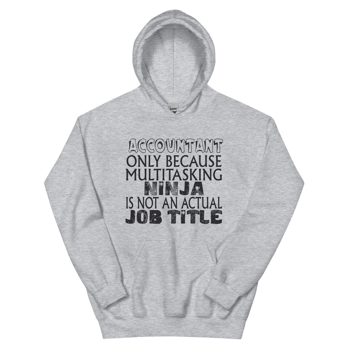 Accountant: Multitasking Ninja Is Not an Actual Job Title Unisex Hoodie