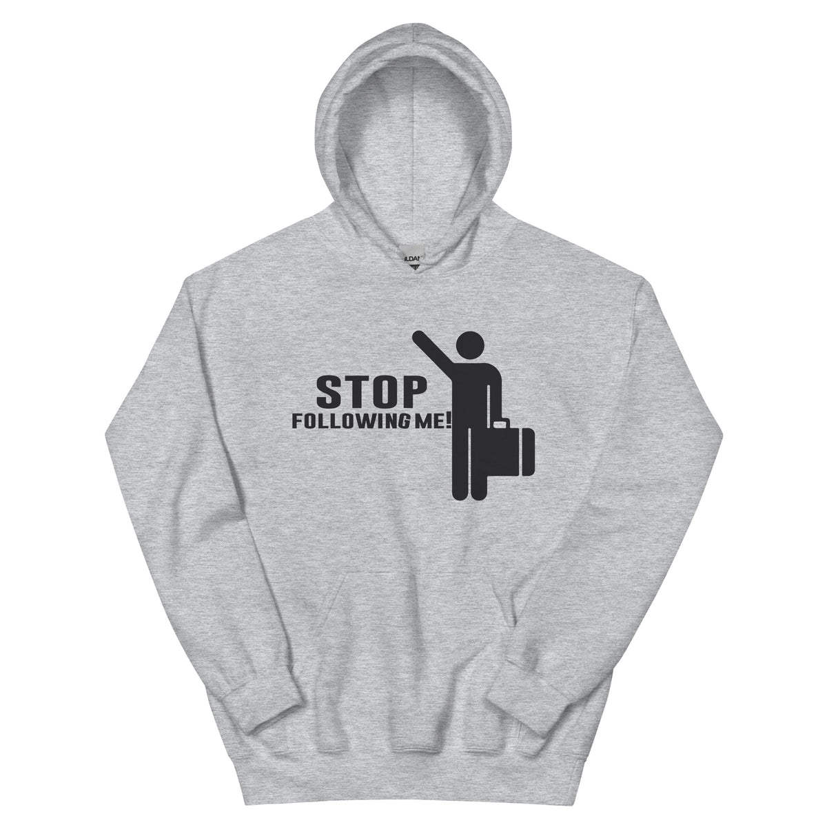 Stop Following Me! Unisex Hoodie