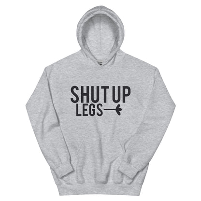 Shut Up Legs Unisex Hoodie