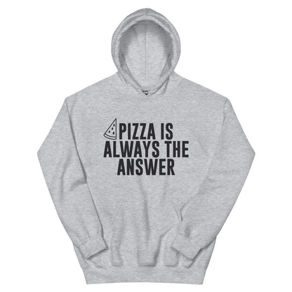 Pizza Is Always the Answer Unisex Hoodie