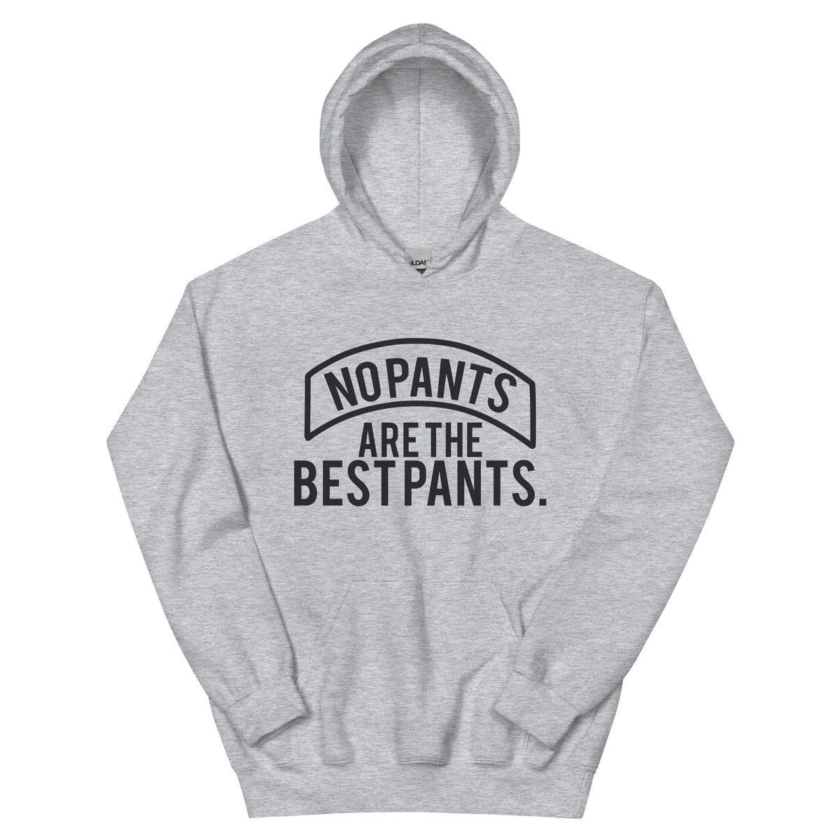 No Pants Are the Best Pants Unisex Hoodie