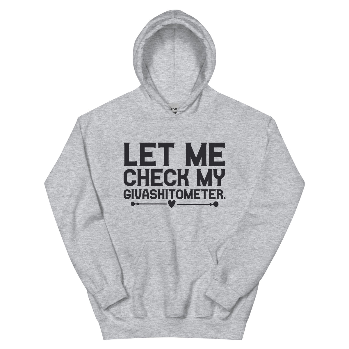 Let Me Check My Givashitometer Unisex Hoodie