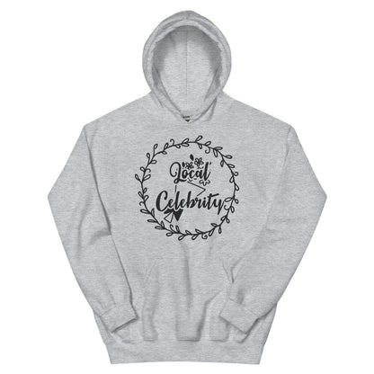 Local Celebrity Unisex Hoodie