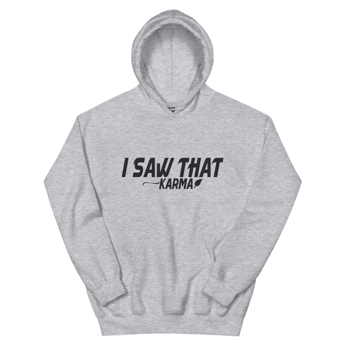 I Saw That, Karma Unisex Hoodie