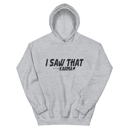 I Saw That, Karma Unisex Hoodie