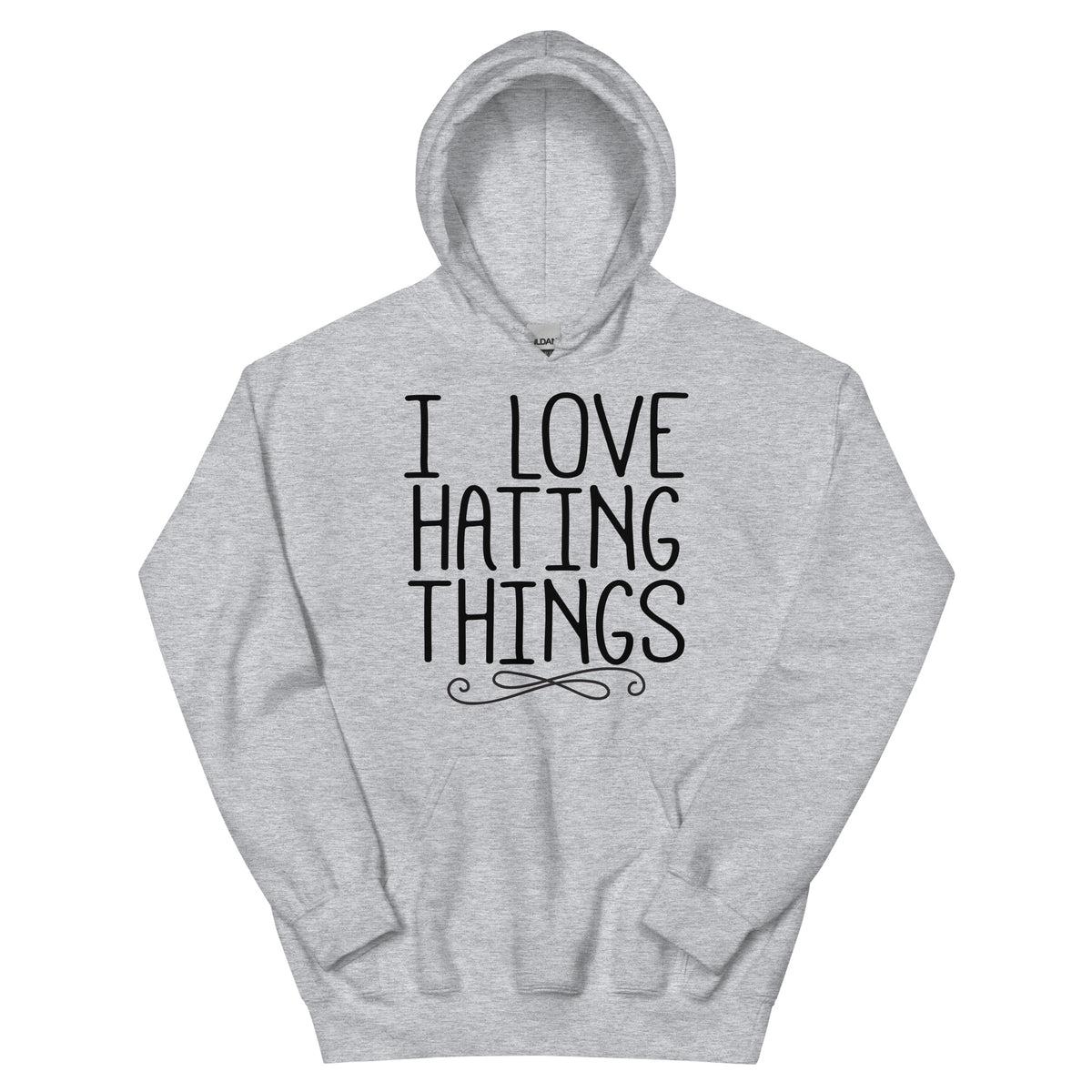 I Love Hating Things Unisex Hoodie