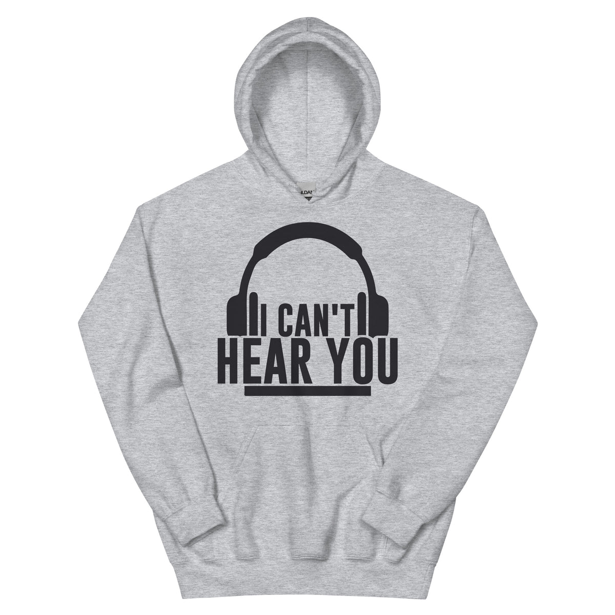 I Can't Hear You Headphones Unisex Hoodie