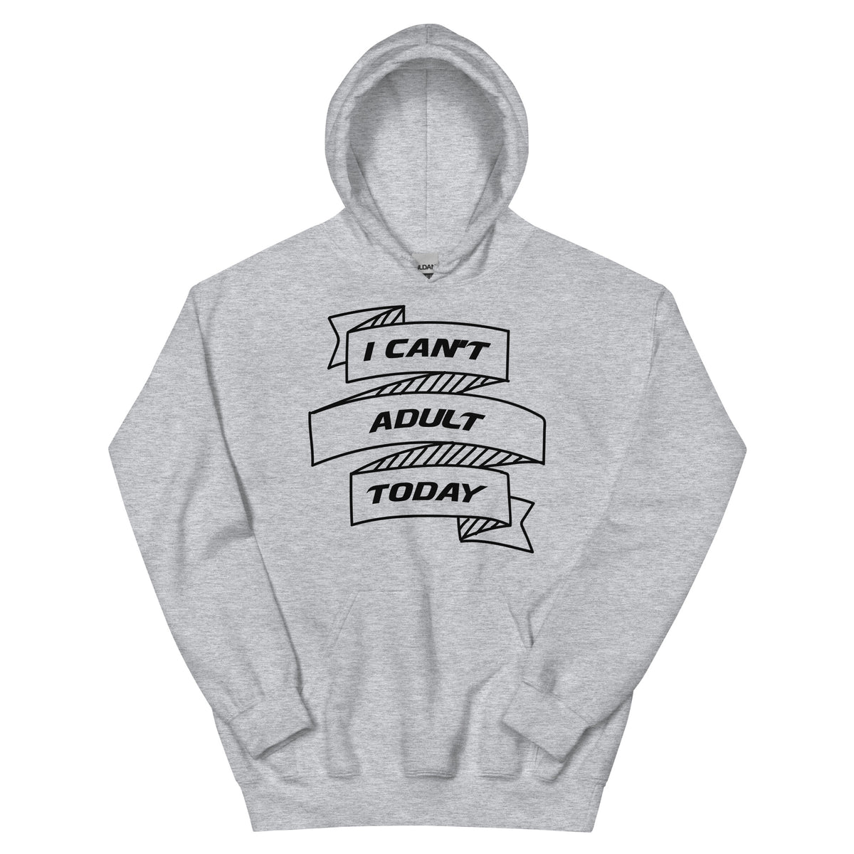 I Can't Adult Today Unisex Hoodie