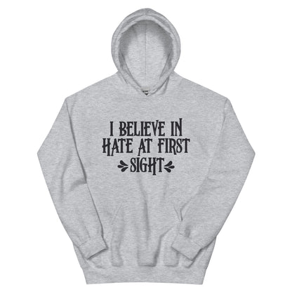 I Believe in Hate at First Sight Unisex Hoodie