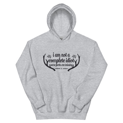 I Am Not a Complete Idiot, Some Parts Are Missing Unisex Hoodie