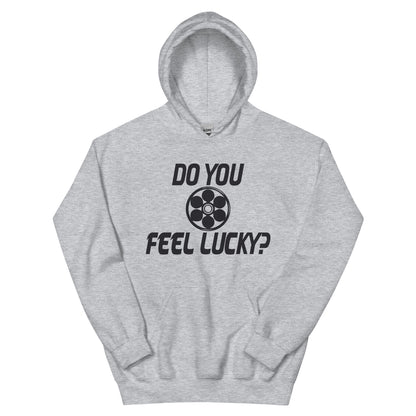Do You Feel Lucky? Unisex Hoodie