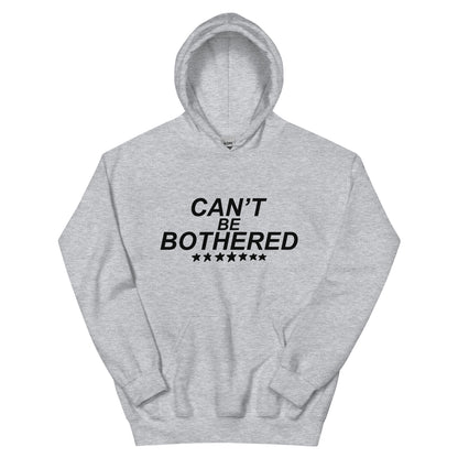 Can't Be Bothered Unisex Hoodie