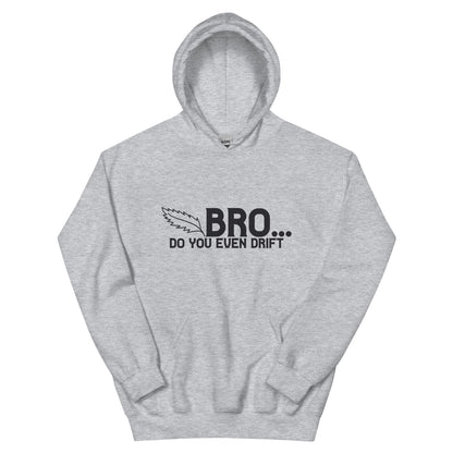 Bro... Do You Even Drift Unisex Hoodie