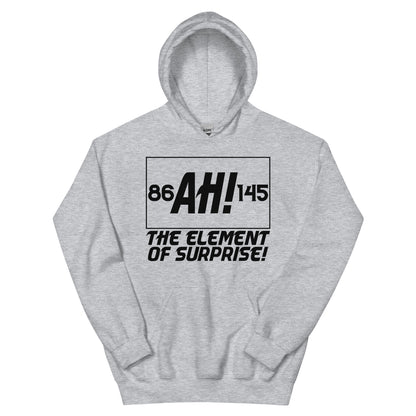 Ah! The Element of Surprise Unisex Hoodie