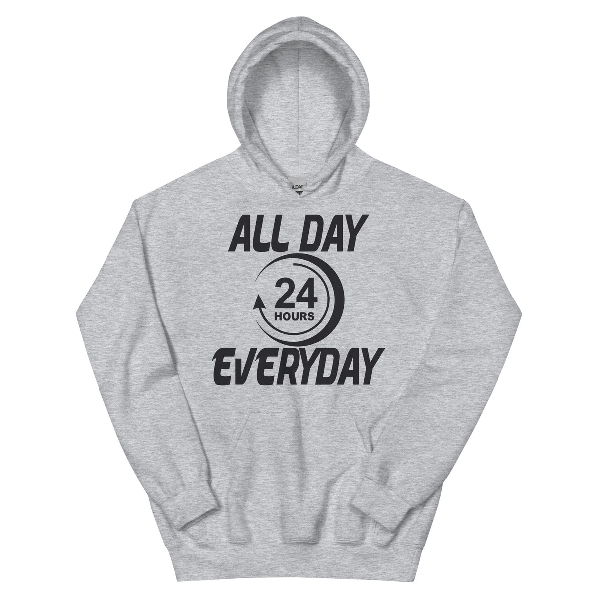 All Day Everyday 24 Hours Unisex Hoodie