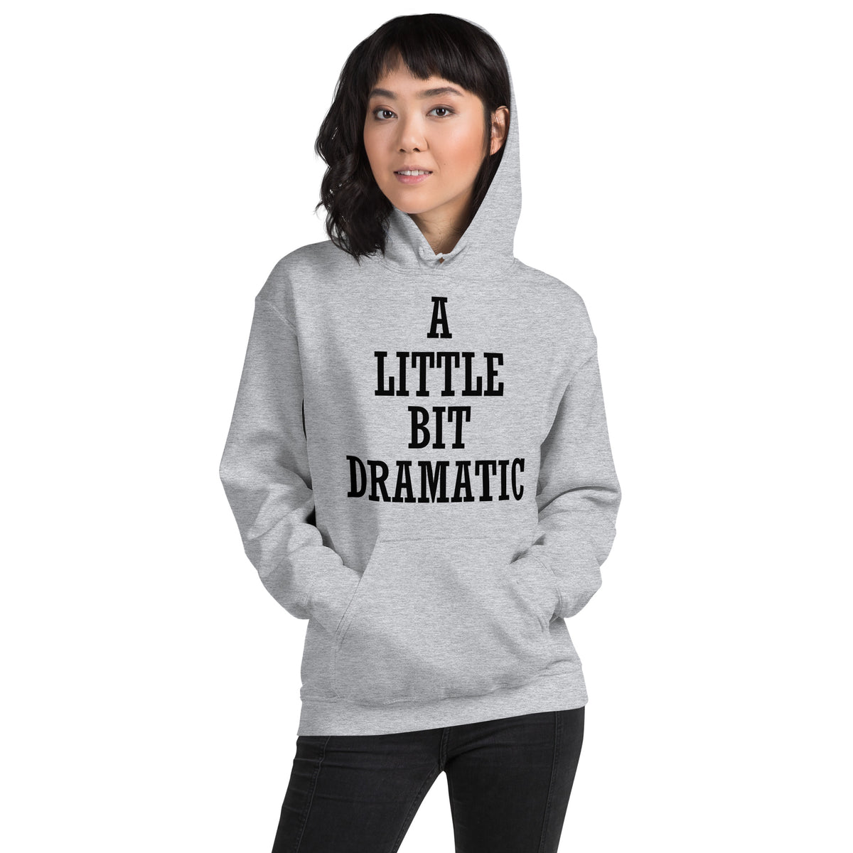 A Little Bit Dramatic Unisex Hoodie