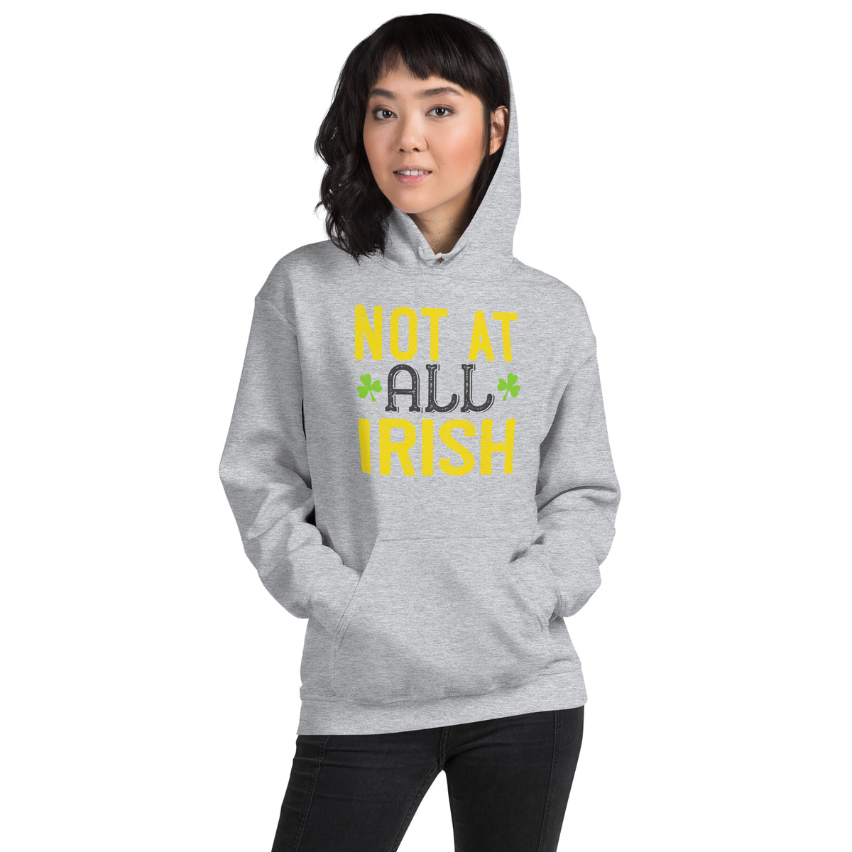 Not at All Irish St. Patrick's Day Unisex Hoodie