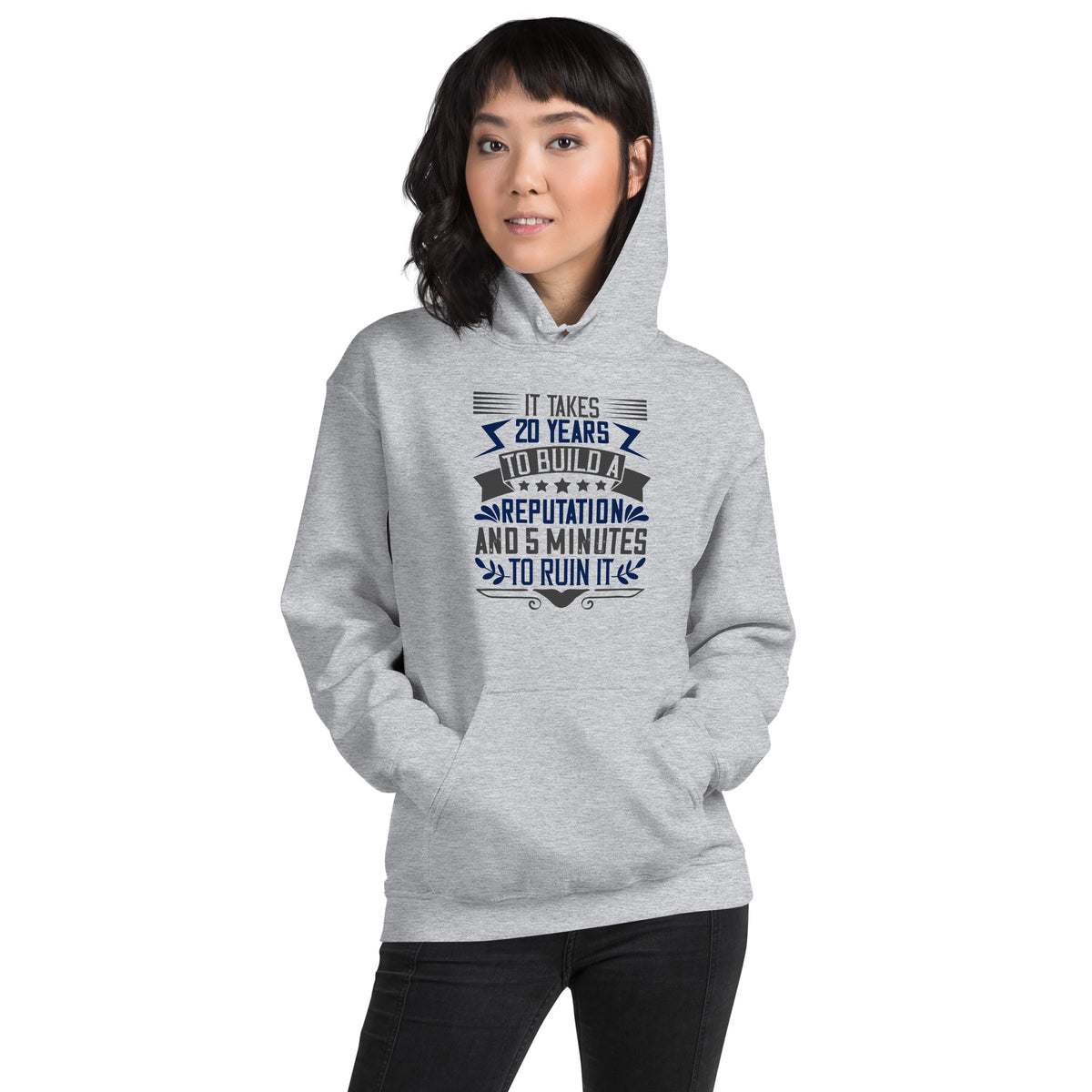 It Takes 20 Years to Build a Reputation and 5 Minutes to Ruin It Unisex Hoodie
