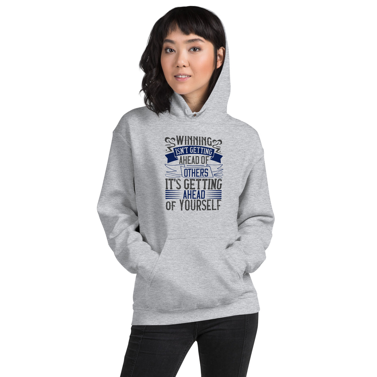 Winning Isn't Getting Ahead of Others, It's Getting Ahead of Yourself Unisex Hoodie