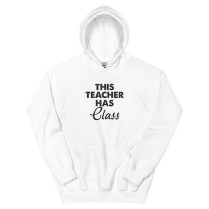 This Teacher Has Class Unisex Hoodie
