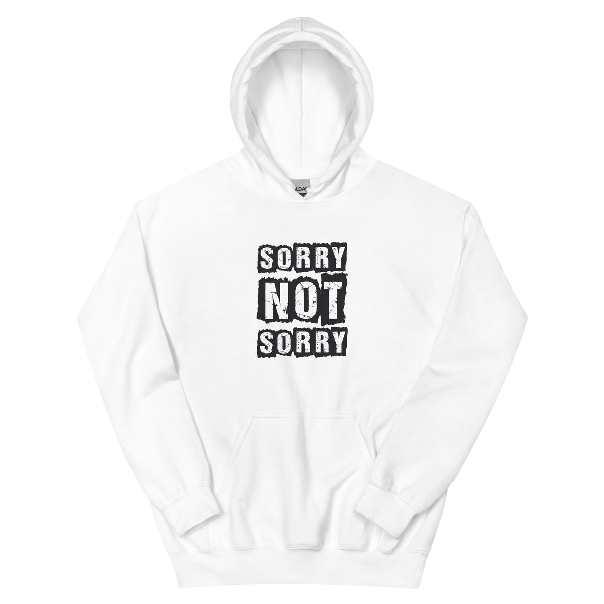 Sorry Not Sorry Unisex Hoodie