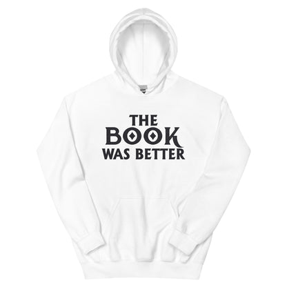 The Book Was Better Unisex Hoodie