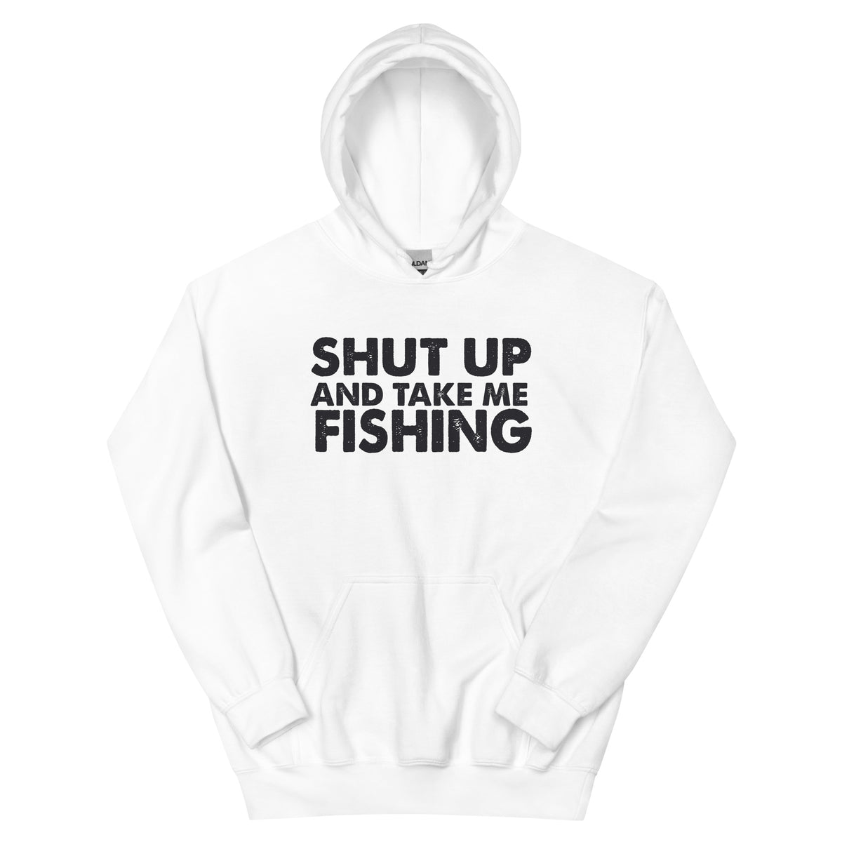 Shut Up and Take Me Fishing Unisex Hoodie