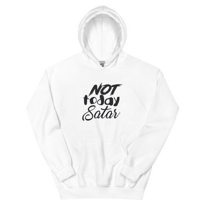 Not Today Satan Unisex Hoodie