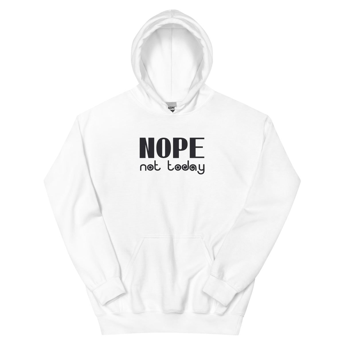 Nope, Not Today Unisex Hoodie